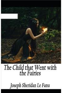 The Child That Went With The Fairies Illustrated
