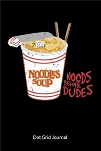 Noods before dudes. Dot Grid Journal