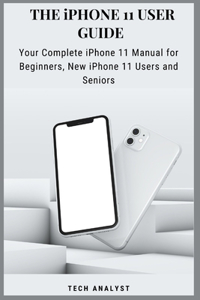 THE iPHONE 11 USER GUIDE