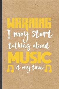 Warning I May Start Talking About Music at Any Time