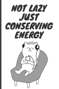Not lazy just conserving energy