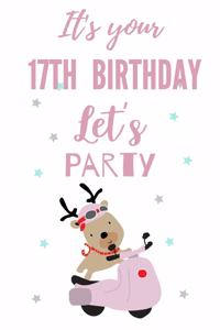 It's your 17th Birthday let's party