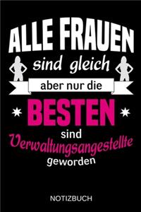 Alle Frauen sind gleich aber nur die besten sind Verwaltungsangestellte geworden