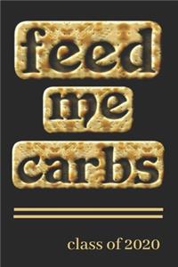 Feed Me Carbs Class of 2020