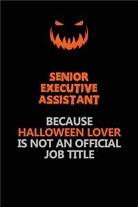 Senior Executive Assistant Because Halloween Lover Is Not An Official Job Title