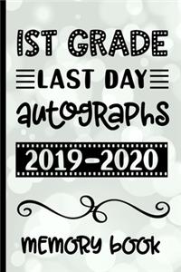 1st Grade Last Day Autographs 2019 - 2020 Memory Book: Keepsake For Students and Teachers - Blank Book To Sign and Write Special Messages & Words of Inspiration for First Grade Students & Teachers