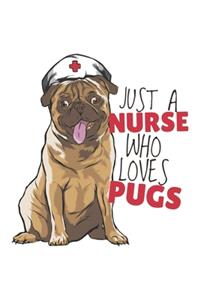 Just A Nurse Who Loves Pugs