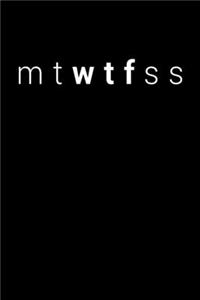 Funny Monday Tuesday Wednesday Thursday Friday Saturday Sunday Spells WTF Notebook: Blank Lined Journal (Best Slang Quote Gag Joke Gift): 6 x 9 inches // 120 Lined Blank Pages // College Ruled