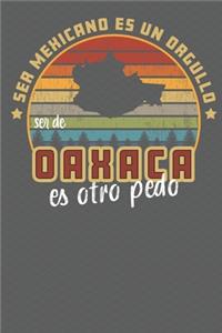 Ser Mexicano Es Un Orgullo Ser De Oaxaca Es Otra Pedo