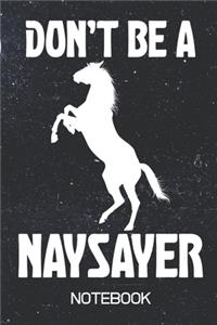 Don't Be A Naysayer Notebook
