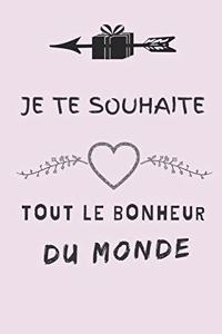 Je te souhaite tout le bonheur du monde