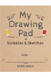 My Drawing Pad of Sketches & Scribbles