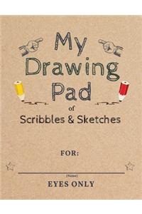 My Drawing Pad of Sketches & Scribbles