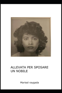 Allevata Per Sposare Un Nobile