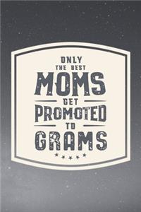 Only The Best Moms Get Promoted To Grams