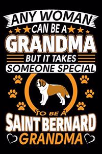 Any Woman Can Be A Grandma But It Takes Someone Special To Be A Saint Bernard Grandma