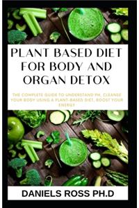 Plant Based Diet for Body and Organ Detox