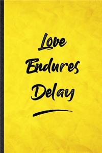 Love Endures Delay