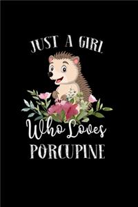 Just a Girl Who Loves Porcupine