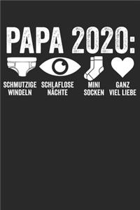 Papa 2020 Schmutzige Windeln Schlaflose Nächte Mini Socken Ganz viel Liebe