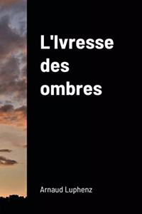 L'Ivresse des ombres