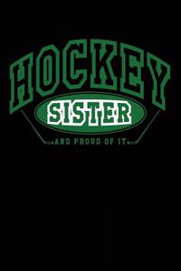 Hockey Sister And Proud Of It: Lined Hockey Journals & Notebooks V5