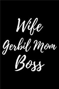 Wife Gerbil Mom Boss