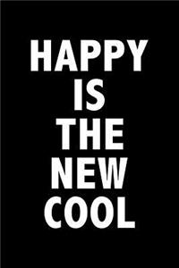 Happy Is the New Cool