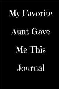 My Favorite Aunt Gave Me This Journal