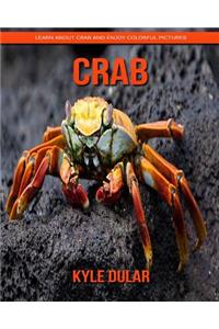 Crab! Learn about Crab and Enjoy Colorful Pictures