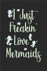 I Just Freakin' Love Mermaids