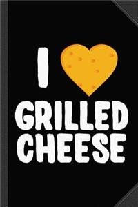 I Love Grilled Cheese Journal Notebook