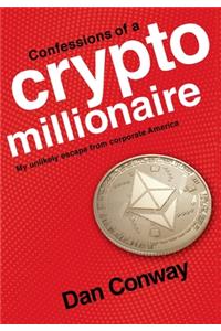 Confessions of a Crypto Millionaire