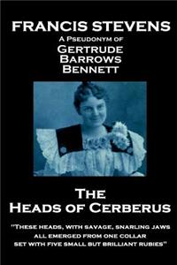 Francis Stevens - The Heads of Cerberus