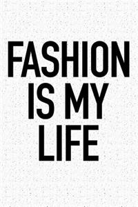 Fashion Is My Life
