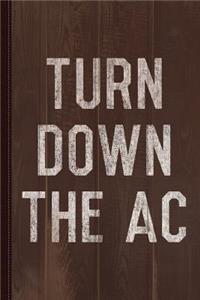 Turn Down the AC Journal Notebook
