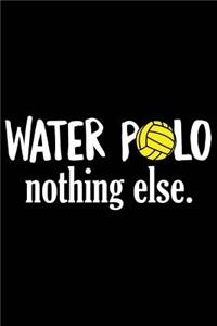 Water Polo Nothing Else