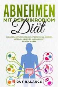 Abnehmen mit der Mikrobiom-Diät