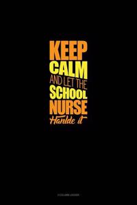Keep Calm and Let the School Nurse Handle It