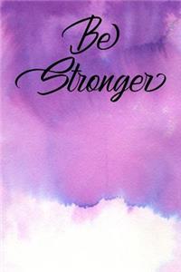 Inspirational Quote Journal - Be Stronger