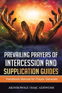 Prevailing Prayers of Intercession and Supplication