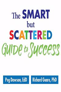 Smart But Scattered Guide to Success