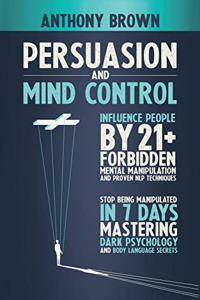 Persuasion and Mind Control