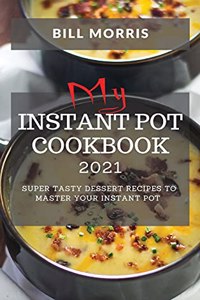 My Instant Pot Cookbook 2021