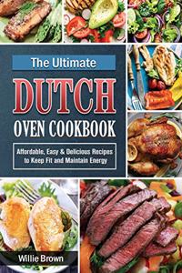The Ultimate Dutch Oven Cookbook