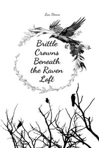 Brittle Crowns Beneath the Raven Loft
