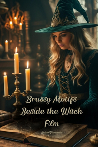 Brassy Motifs Beside the Witch Film