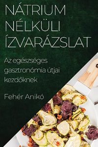 Nátrium Nélküli Ízvarázslat