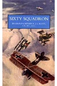 Sixty Squadron RAF: A History of the Squadron in the Great War From its Formation