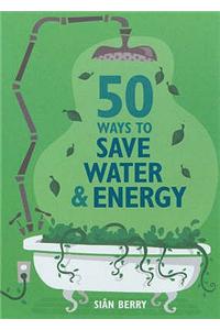 50 Ways to Save Water and Energy